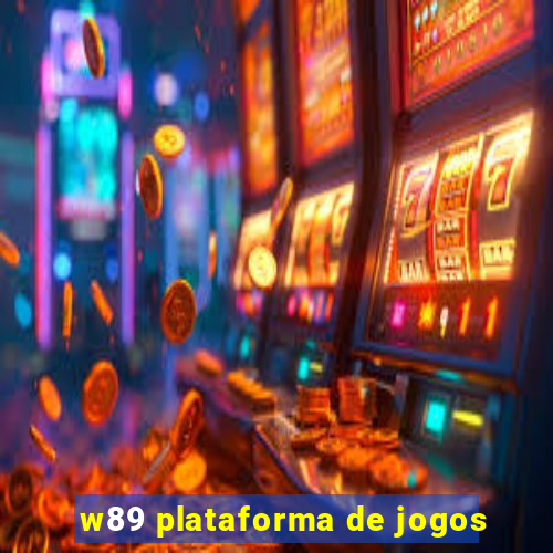 w89 plataforma de jogos